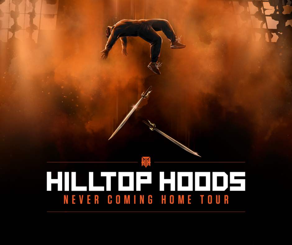 JHDA: Hilltop Hoods Never Coming Home Tour (27-02-26)